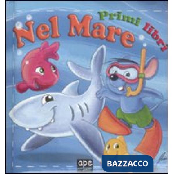 Nel mare. Ediz. illustrata