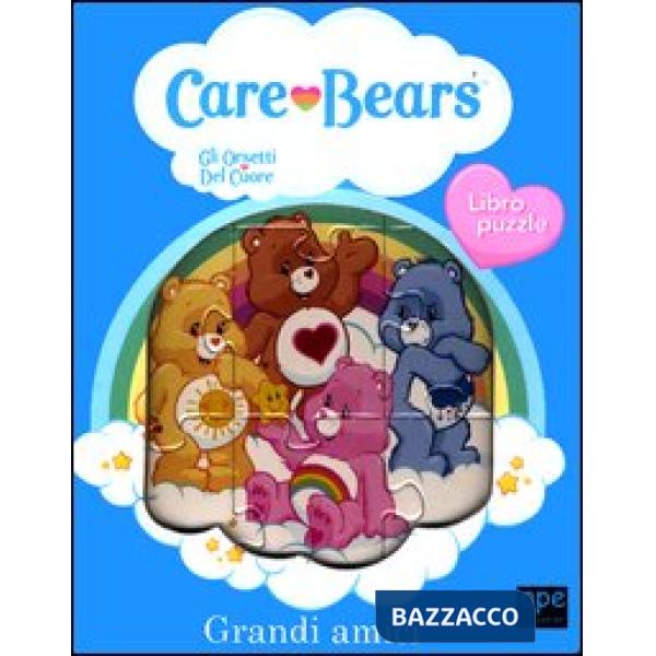 Grandi amici. Care Bears. Gli orsetti del cuore. Libro puzzle. Ediz. illustrata