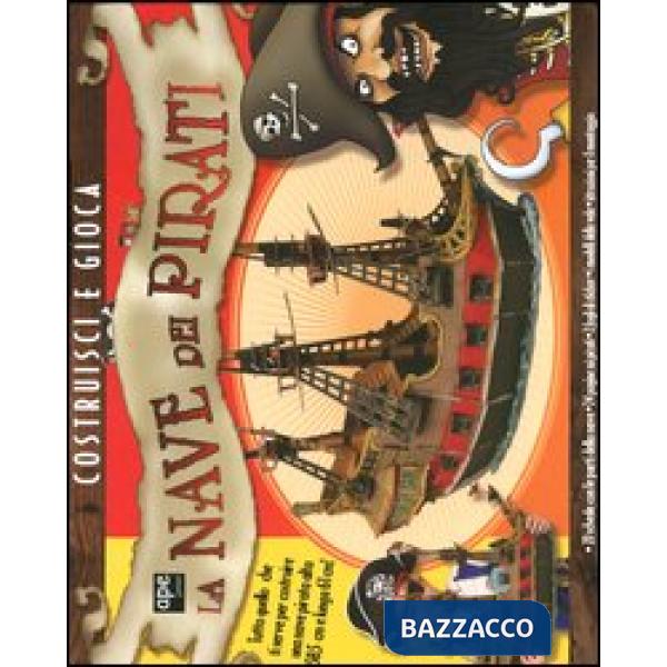 Nave dei pirati. Ediz. illustrata. Con gadget (La)