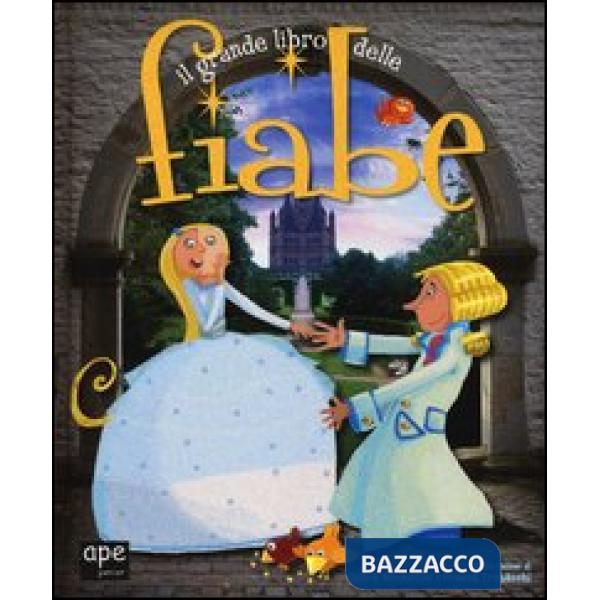 Grande libro delle fiabe. Ediz. illustrata (Il)