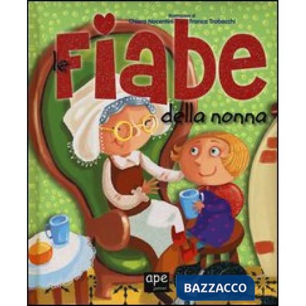 Fiabe della nonna. Ediz. illustrata (Le)