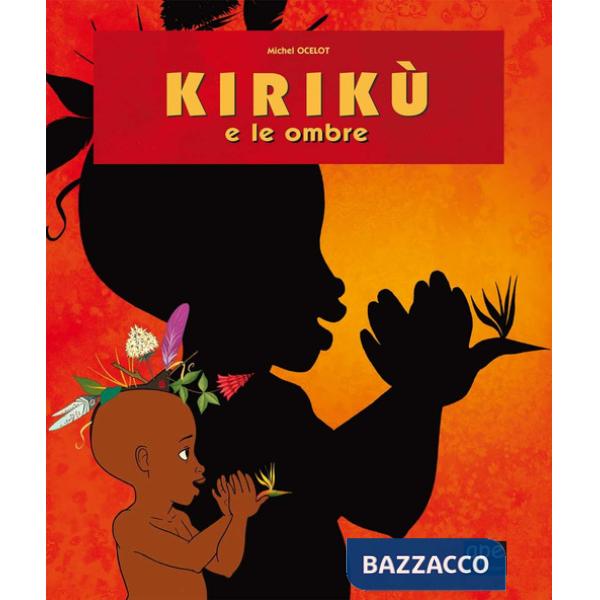 Kirikù e le ombre. Ediz. illustrata