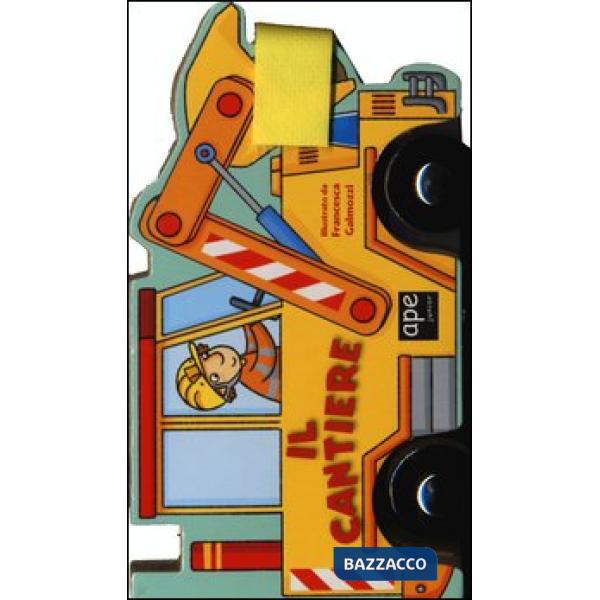 Cantiere. Libro macchinina (Il)