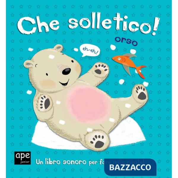 Che solletico Orso! Libro sonoro. Ediz. illustrata