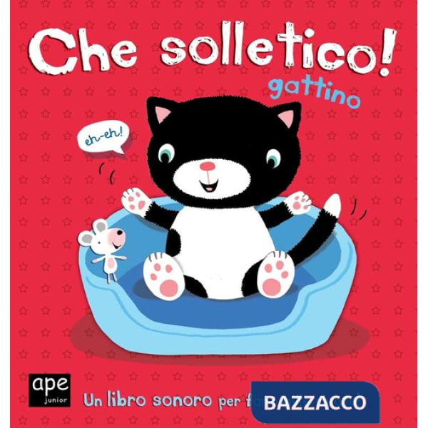 Che solletico Micio! Libro sonoro. Ediz. illustrata