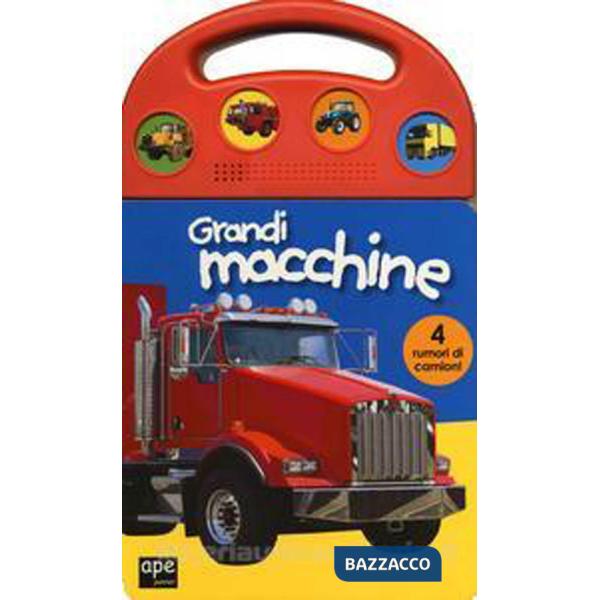 Grandi macchine. Libro sonoro. Ediz. illustrata