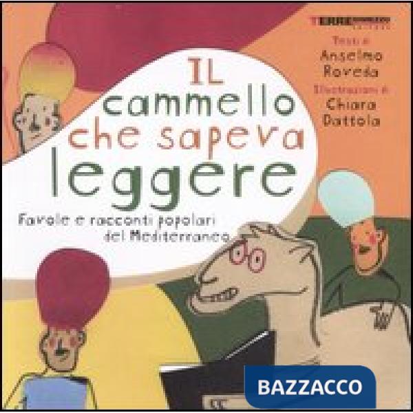 Cammello che sapeva leggere. Favole e racconti popolari del Mediterraneo (Il)