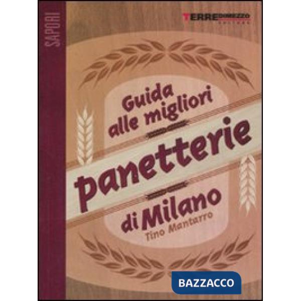 Guida alle migliori panetterie di Milano