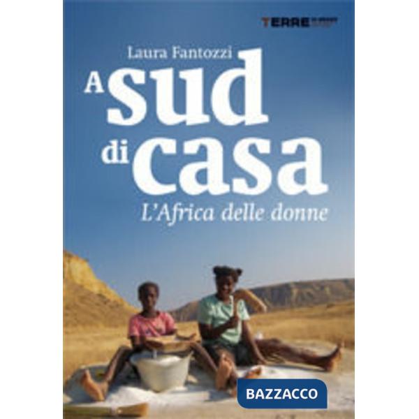A sud di casa. L'Africa delle donne