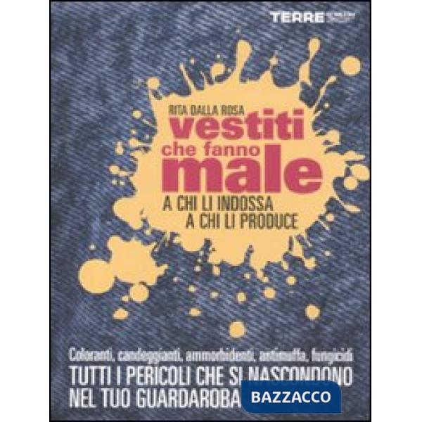 Vestiti che fanno male a chi li indossa a chi li produce