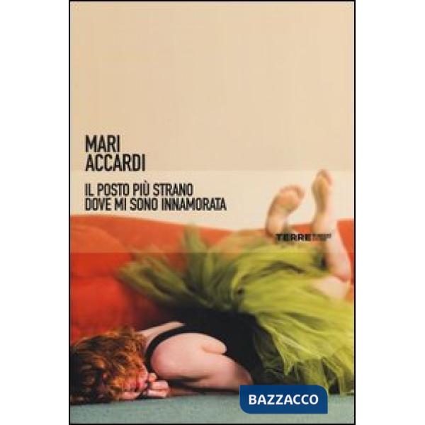 Posto più strano dove mi sono innamorata (Il)