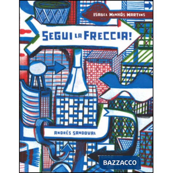 Segui la freccia! Ediz. illustrata