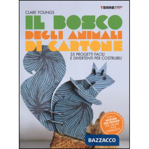 Bosco degli animali di cartone. 35 progetti facili e divertenti (Il)