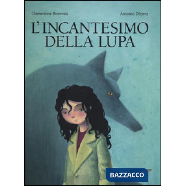 Incantesimo della lupa. Ediz. illustrata (L')