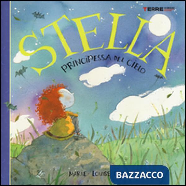 Stella. Principessa del cielo. Ediz. illustrata