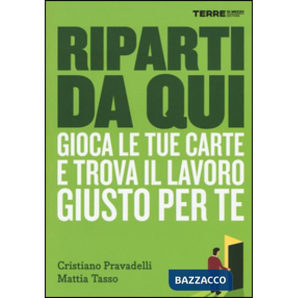 Riparti da qui. Gioca le tue carte e trova il lavoro giusto per te