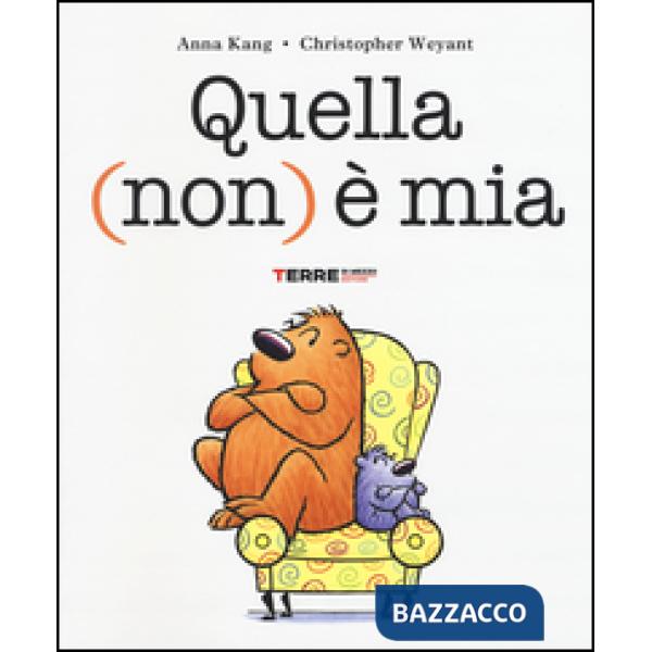 Quella (non) è mia. Ediz. illustrata