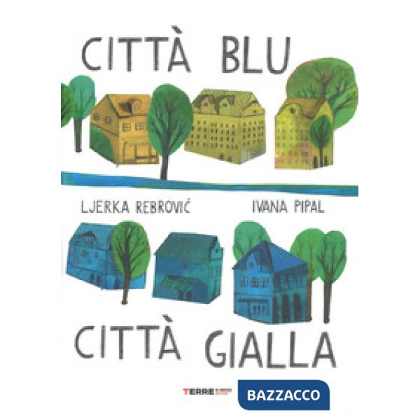 Città blu città gialla. Ediz. a colori