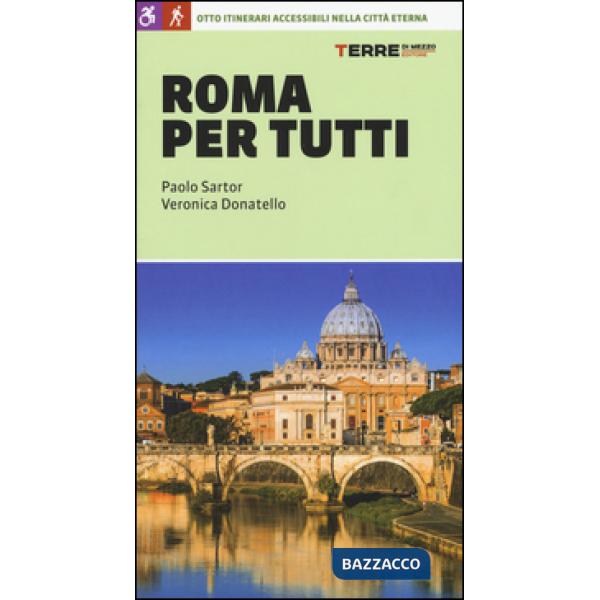 Roma per tutti. Otto itinerari accessibili nella città eterna
