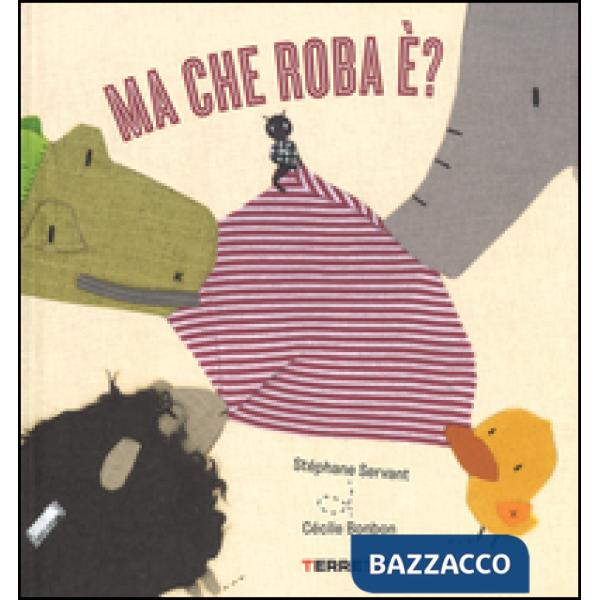 Ma che roba è? Ediz. illustrata