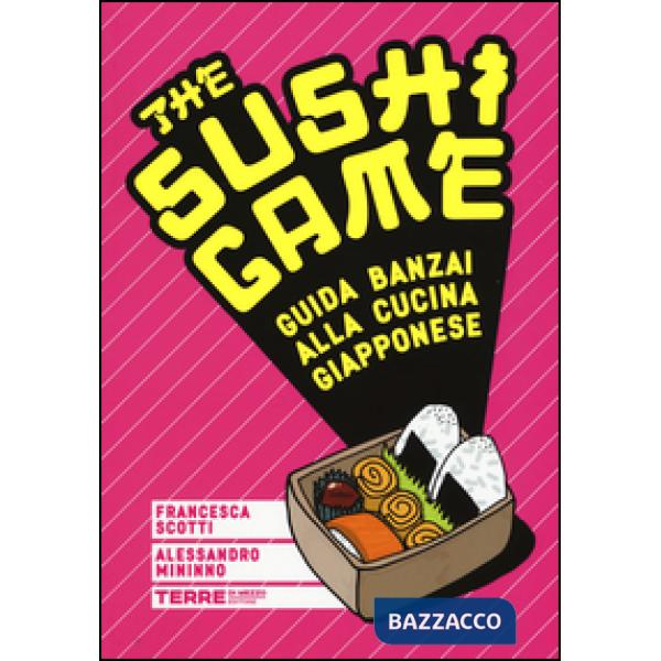 Sushi game. Guida banzai alla cucina giapponese (The)