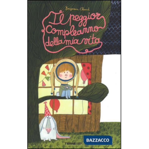 Peggior compleanno della mia vita. Ediz. a colori (Il)