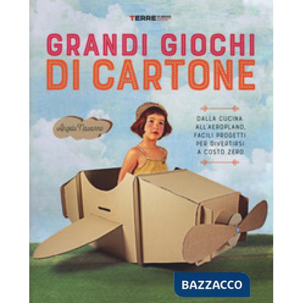 Grandi giochi di cartone. Dalla cucina all'aeroplano, facili progetti per divert