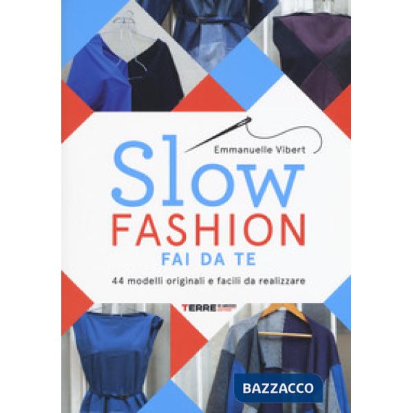 Slow fashion fai da te. 44 modelli originali e facili da realizzare