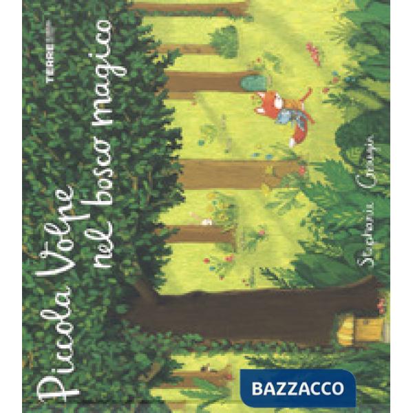 Piccola Volpe nel bosco magico. Ediz. a colori