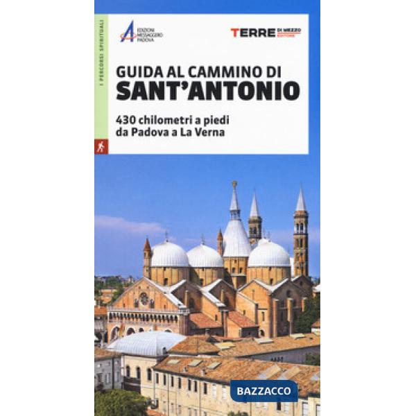 Guida al cammino di Sant'Antonio. 430 chilometri a piedi da Padova a La Verna