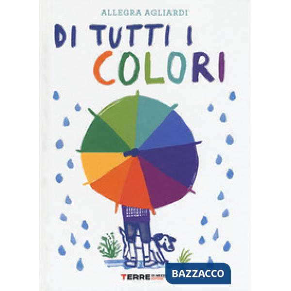 Di tutti i colori. Ediz. a colori