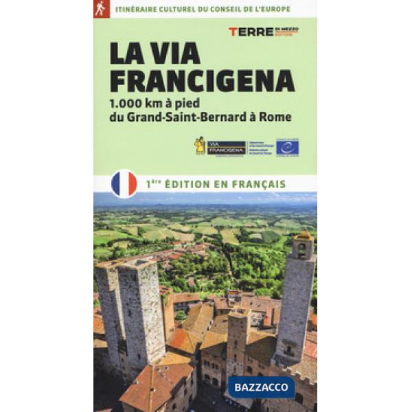 Via Francigena. 1.000 km à pied du Grand-Saint-Bernard à Rome (La)