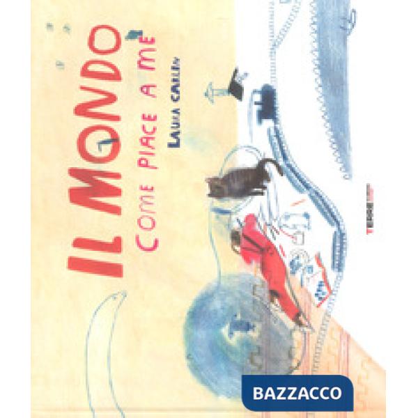 Mondo come piace a me. Ediz. a colori (Il)