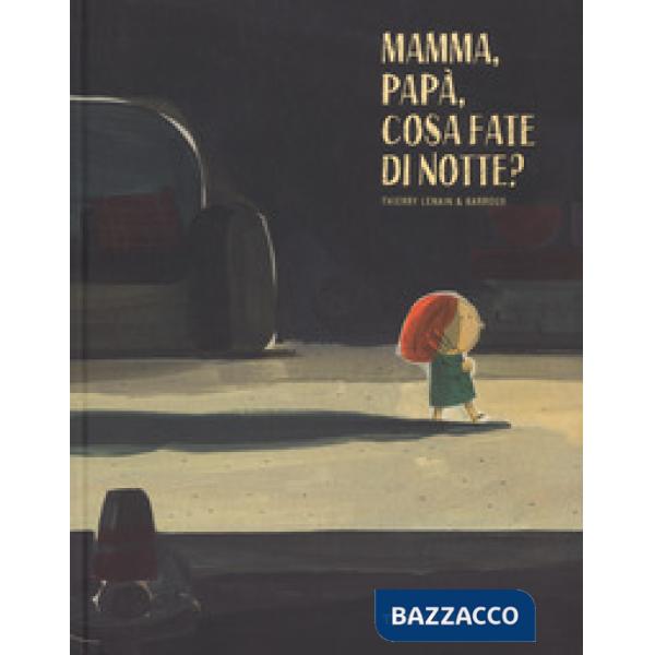 Mamma, papà, cosa fate di notte?