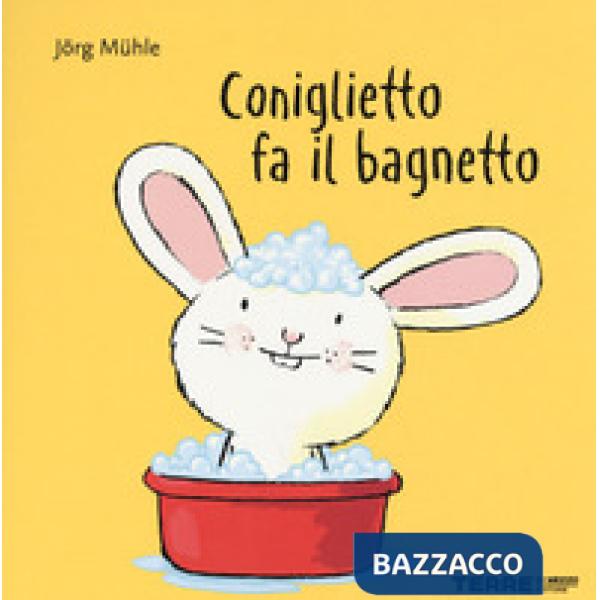 Coniglietto fa il bagnetto. Ediz. a colori