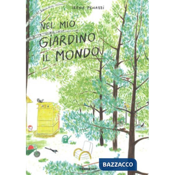 Nel mio giardino il mondo. Ediz. a colori