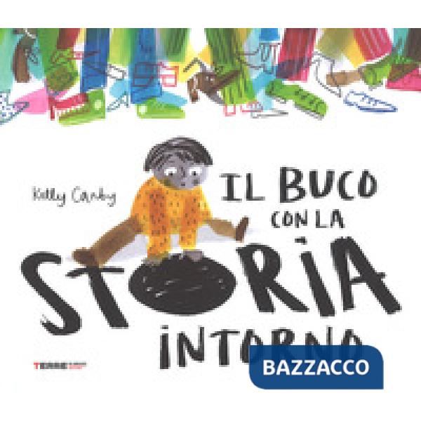 Buco con la storia intorno. Ediz. a colori (Il)