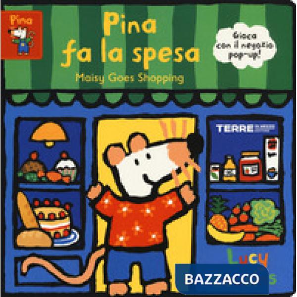 Pina fa la spesa-Maisy goes shopping. Ediz. a colori