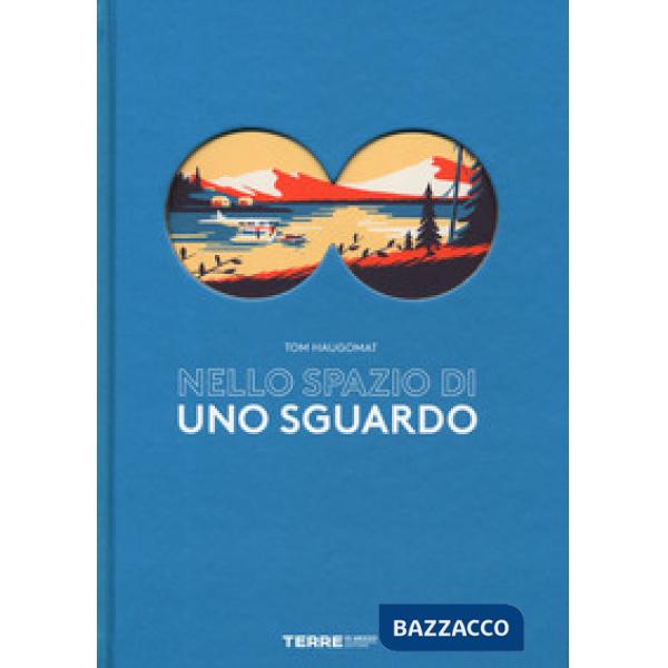 Nello spazio di uno sguardo. Ediz. a colori