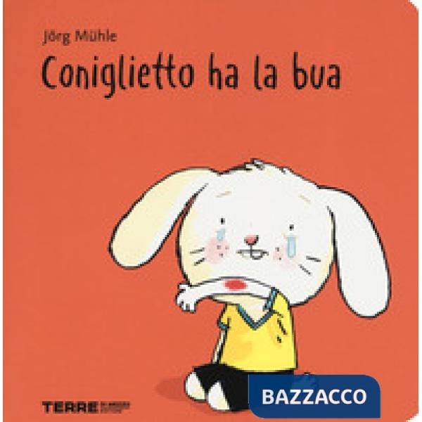 Coniglietto ha la bua. Ediz. a colori