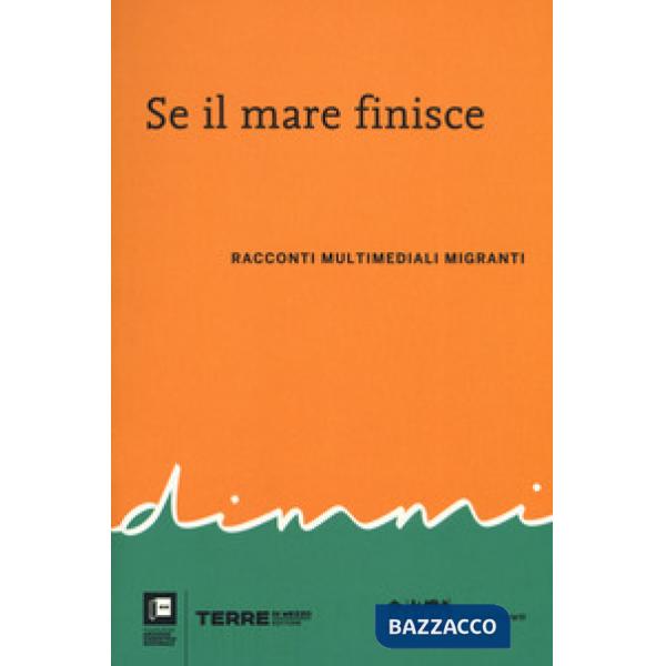 Se il mare finisce. Racconti multimediali migranti