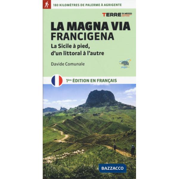 Magna via Francigena. La Sicile à pied, d'un littoral à l'autre (La)