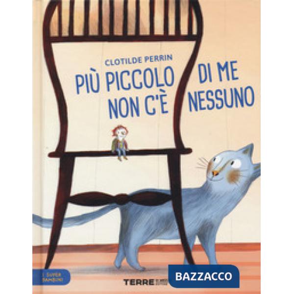 Più piccolo di me non c'è nessuno. I super bambini. Ediz. a colori