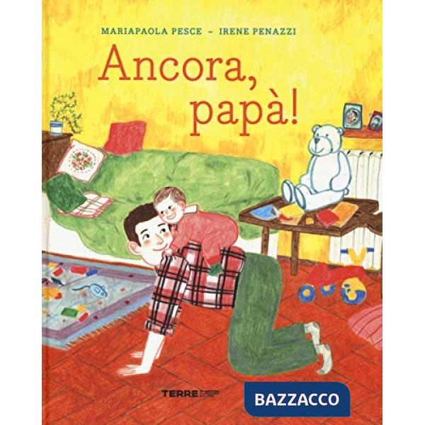 Ancora, papà! Ediz. a colori