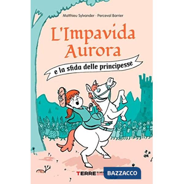 Impavida Aurora e la sfida delle principesse (L')