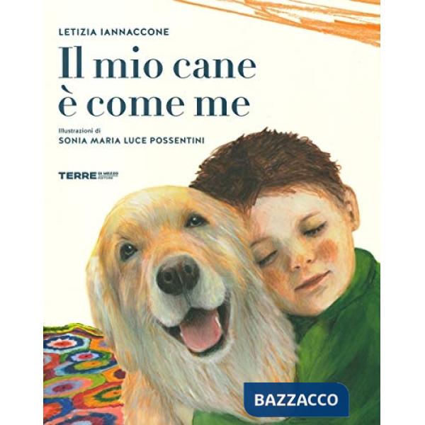Mio cane è come me. Ediz. a colori (Il)