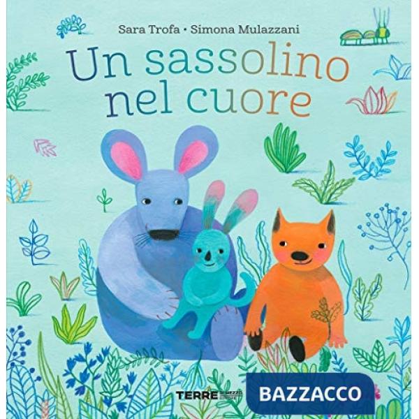 Sassolino nel cuore. Ediz. a colori (Un)