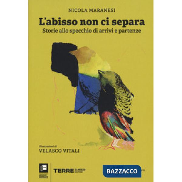 Abisso non ci separa. Storie allo specchio di arrivi e partenze (L')