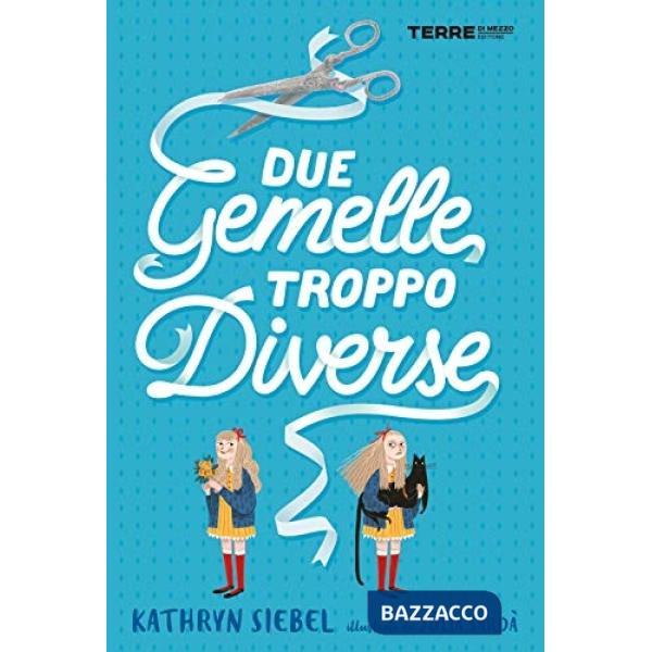Due gemelle troppo diverse