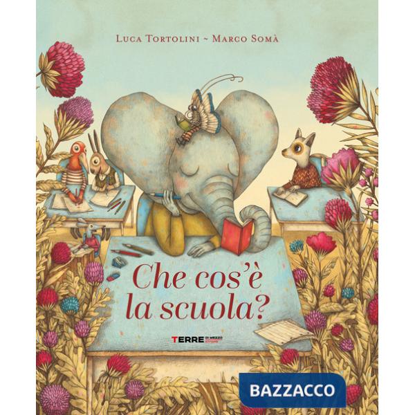 Che cos'è la scuola. Ediz. a colori